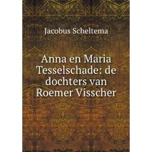   De Dochters Van Roemer Visscher (Dutch Edition) Jacobus Scheltema