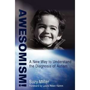   to Understand the Diagnosis of Autism [Paperback] Suzy Miller Books