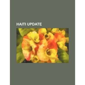  Haiti update (9781234160807) U.S. Government Books