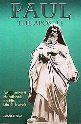  Paul, the Apostle The Illustrated Handbook on His Life and 