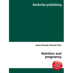  Nutrition and pregnancy Ronald Cohn Jesse Russell Books