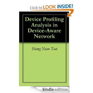 Device Profiling Analysis in Device Aware Network Shang Yuan Tsai 