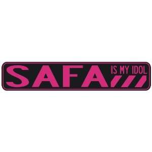   SAFA IS MY IDOL  STREET SIGN