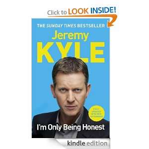 Only Being Honest Jeremy Kyle  Kindle Store