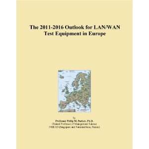  The 2011 2016 Outlook for LAN/WAN Test Equipment in Europe 