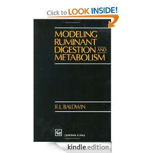 Modeling Ruminant Digestion and Metabolism R.L. Baldwin  