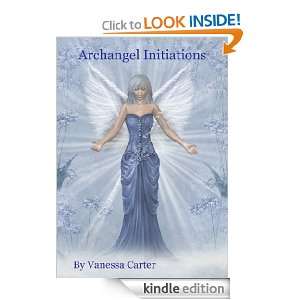 Archangel Initiations (Celestial Awakenings) Vanessa Carter  