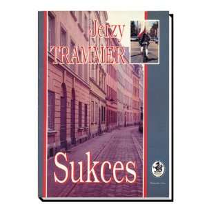  Sukces   Success (9788386669707) Jerzy Trammer Books