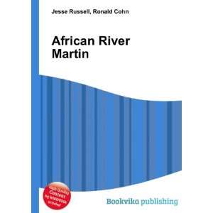  African River Martin Ronald Cohn Jesse Russell Books