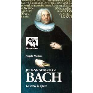 Johann Sebastian Bach. La vita, le opere (9788880740339 