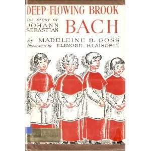    Deep Flowing Brook The Story of Johann Sebastian Bach Books