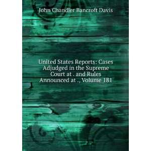   Rules Announced at ., Volume 181 John Chandler Bancroft Davis Books