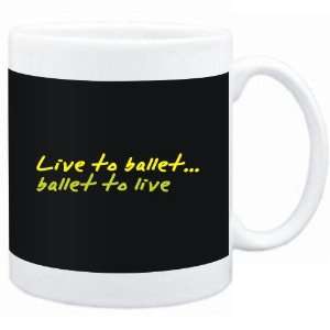  Mug Black  LIVE TO Ballet ,Ballet TO LIVE   Sports 