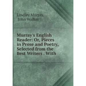   from the Best Writers . With . John Walker Lindley Murray Books