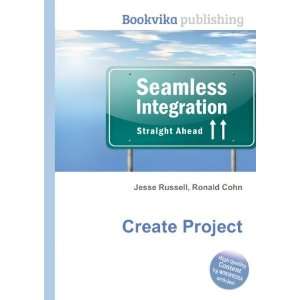  Create Project Ronald Cohn Jesse Russell Books