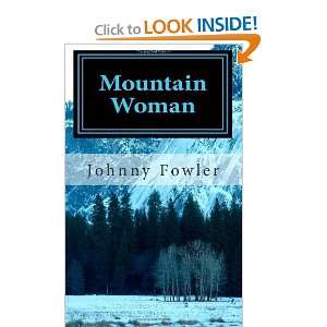  Mountain Woman [Paperback] Johnny Fowler Books