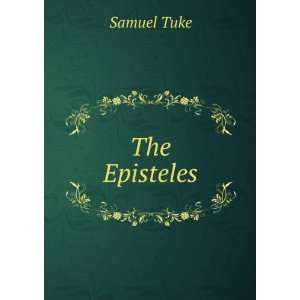  The Episteles Samuel Tuke Books