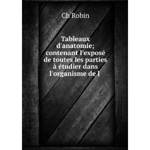   les parties Ã  Ã©tudier dans lorganisme de l . Ch Robin Books