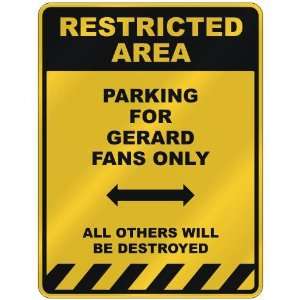    PARKING FOR GERARD FANS ONLY  PARKING SIGN NAME