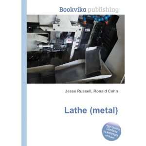  Lathe (metal) Ronald Cohn Jesse Russell Books