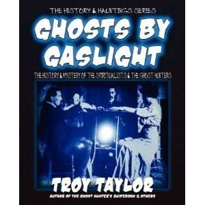  Ghosts by Gaslight [Paperback] Troy Taylor Books