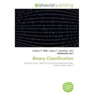  Binary Classification (9786132856333) Books