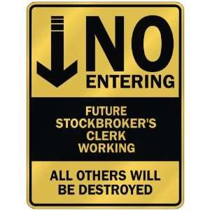   NO ENTERING FUTURE STOCKBROKERS CLERK WORKING  PARKING 