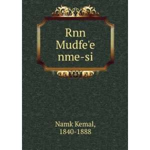  Rnn Mudfee nme si 1840 1888 Namk Kemal Books