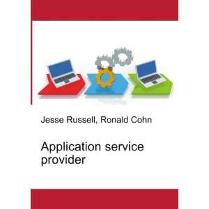  Application service provider Ronald Cohn Jesse Russell 