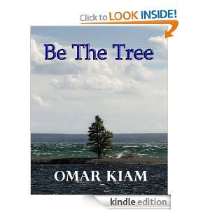 Be The Tree Omar Kiam  Kindle Store