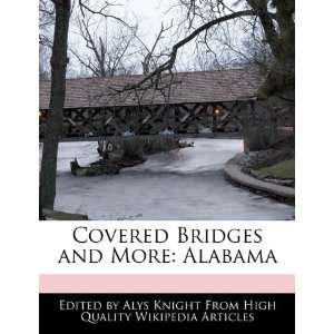   Covered Bridges and More Alabama (9781241704155) Alys Knight Books