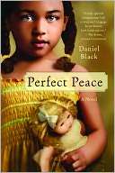   Perfect Peace by Daniel Black, St. Martins Press 