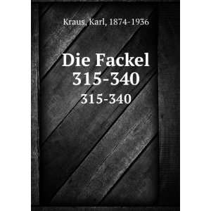  Die Fackel. 315 340 Karl, 1874 1936 Kraus Books