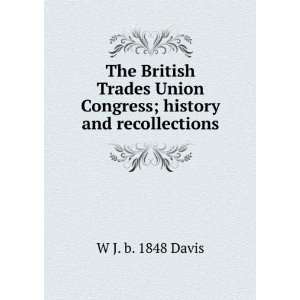 The British Trades Union Congress; history and 
