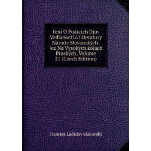   , Volume 21 (Czech Edition) Frantiek Ladislav elakovskÃ½ Books