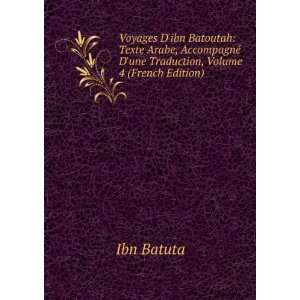  une Traduction, Volume 4 (French Edition) Ibn Batuta Books