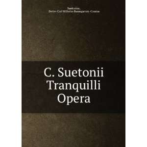   Opera Detlev Carl Wilhelm Baumgarten  Crusius Suetonius Books