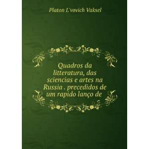   precedidos de um rapido lanÃ§o de . Platon Lvovich Vaksel Books