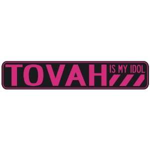   TOVAH IS MY IDOL  STREET SIGN