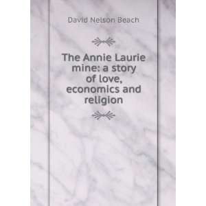 The Annie Laurie mine a story of love, economics and 