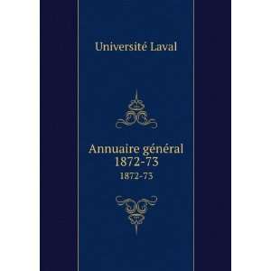    Annuaire gÃ©nÃ©ral. 1872 73 UniversitÃ© Laval Books