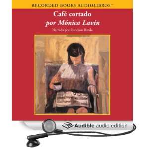   Cortado (Audible Audio Edition) Monica Lavin, Francisco Rivela Books