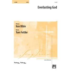 Everlasting God Choral Octavo Choir Words by Ken Bible, music by Tom 