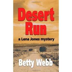 Desert Run (Lena Jones Mysteries) [Hardcover] Betty Webb Books