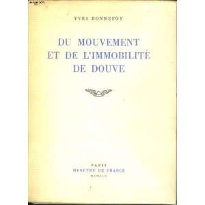    Du Mouvement et De Limmobilite De Douve Yves Bonnefoy Books