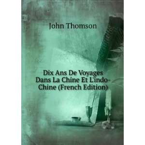   Dans La Chine Et Lindo Chine (French Edition) John Thomson Books