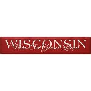  Wisconsin   This is good livin Wooden Sign