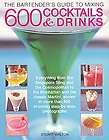 The Bartenders Guide to Mixing 600 Cocktails & Drinks by Stuart 