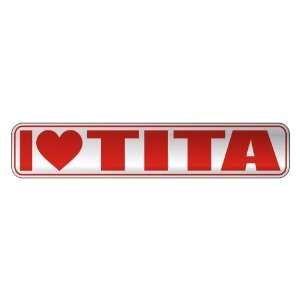   I LOVE TITA  STREET SIGN NAME