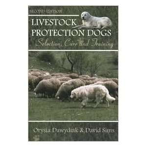  Livestock Protection Dogs Selection, Care and Training by 